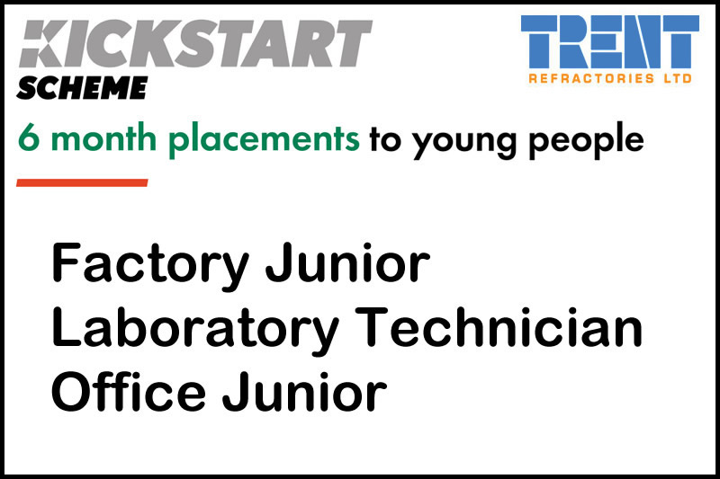 Three Kickstarter Vacancies & Careers Announced At Trent Refractories 
